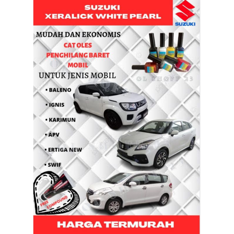 CAT OLES MOBIL SUZUKI XERALICK WHITE PEARL ERTIGA,KARIMUN,BALENO ,IGNIS,APV,SWIF,CAT PENGHILANG BARE
