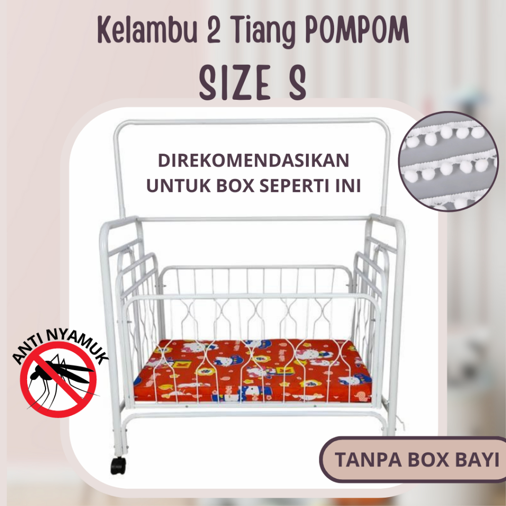 PO Kelambu 2 Tiang POMPOM Ukuran S (small)  - Sarung Anti Nyamuk Untuk Box Bayi  Buka Tutup Akachan klambu