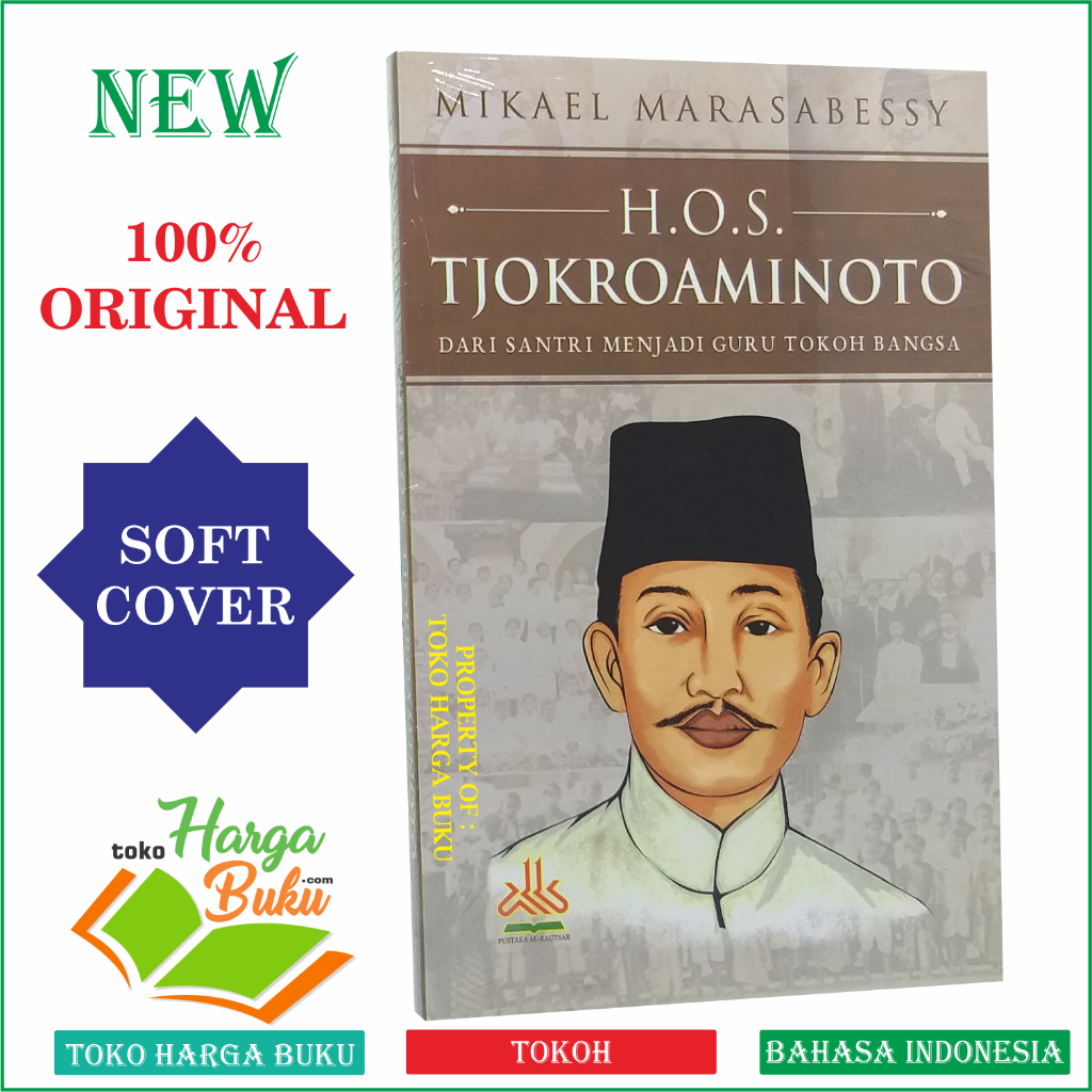 HOS Tjokroaminoto Dari Santri Menjadi Guru Tokoh Bangsa Penerbit Pustaka Al-Kautsar