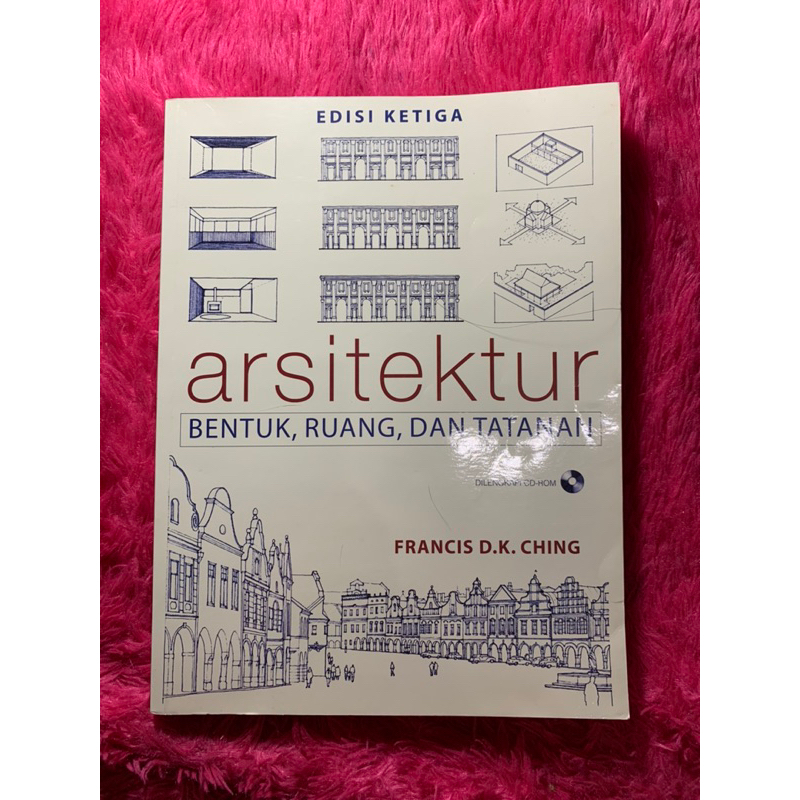 (ORIGINAL) ARSITEKTUR Bentuk, Ruang dan Tatanan by Francis D.K Ching