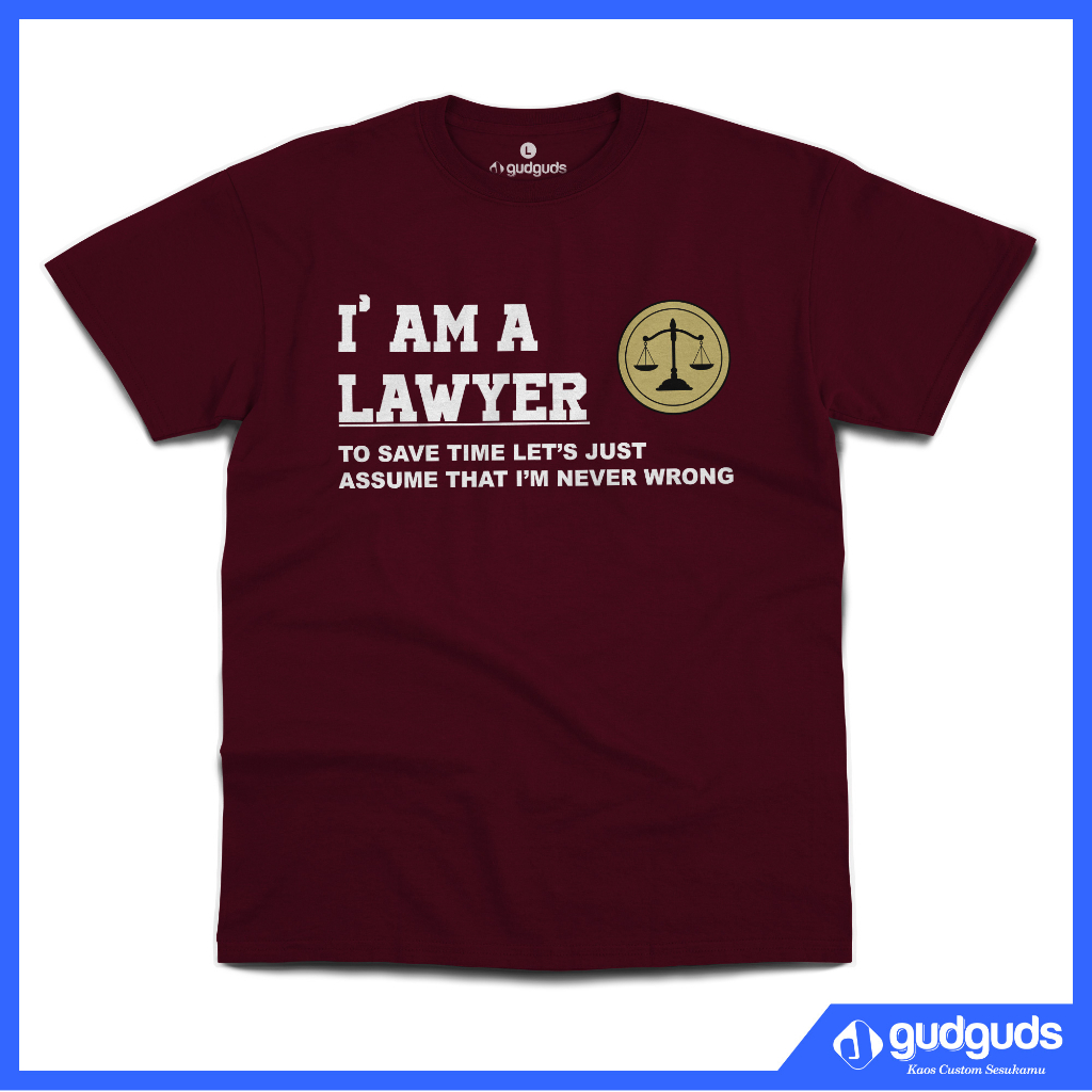 Lawyer Never Wrong - gudguds Tshirt