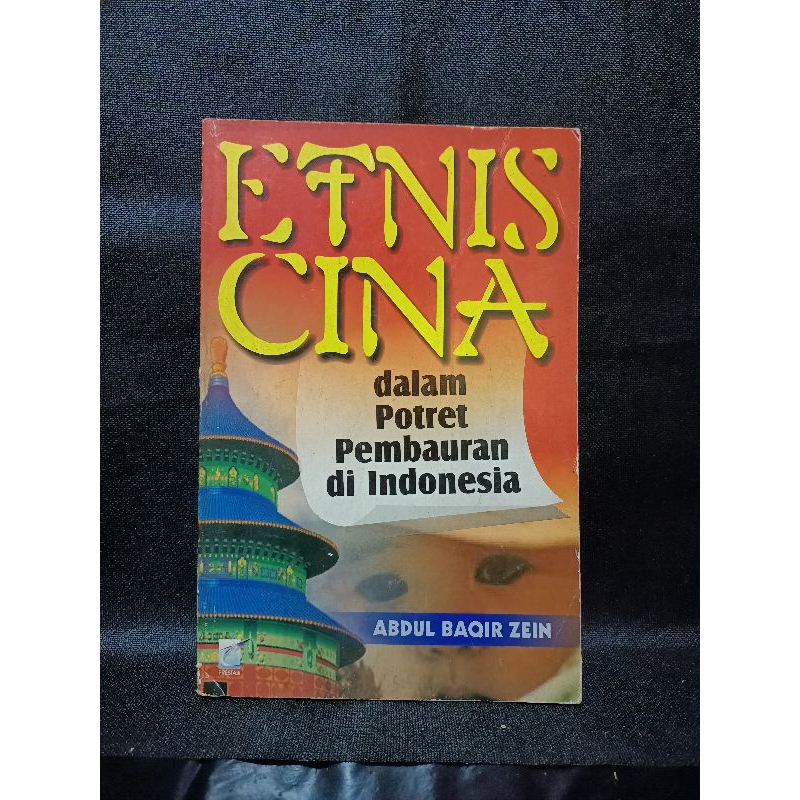 BUKU ORIGINAL ETNIS CINA DALAM POTRET PEMBAURAN DI INDONESIA-ABDUL BAQIR ZEIN