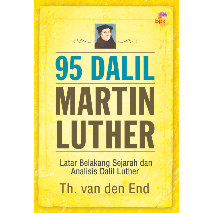95 DALIL MARTIN LUTHER- TH. VAN DEN END- BPK Gunung Mulia