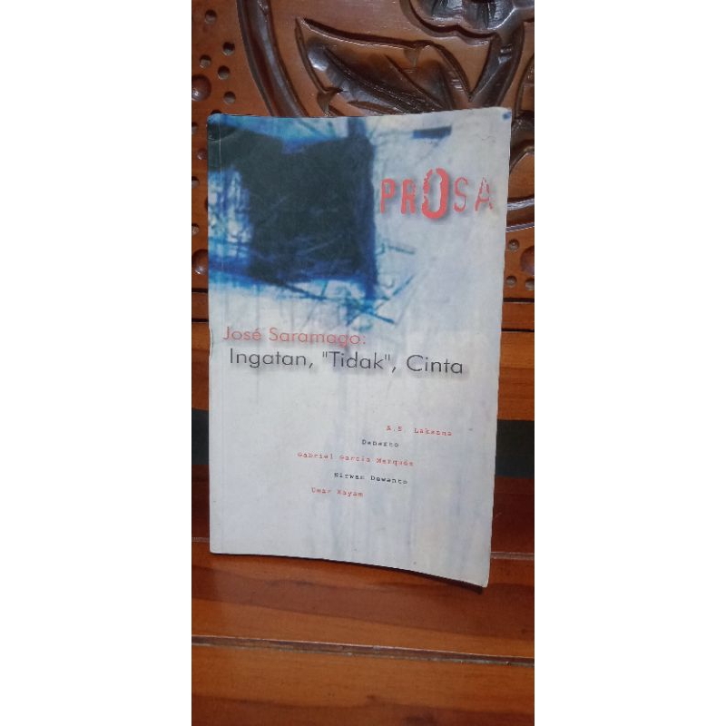PROSA 1 2002 : JOSE SARAMAGO: INGATAN, "TIDAK", CINTA