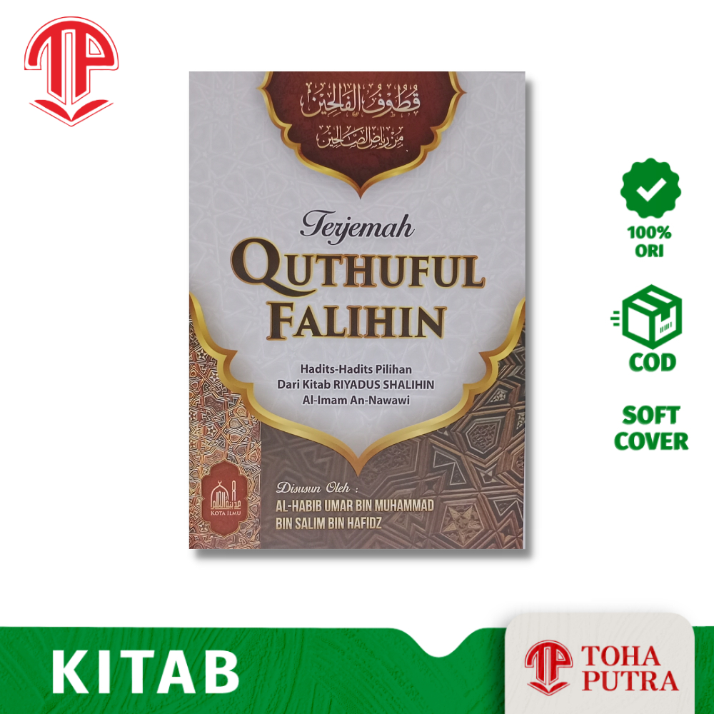KITAB TERJEMAH QUTHUFUL FALIHIN RINGKASAN RIYADUS SHOLIHIN ( KOTA ILMU ) HABIB UMAR BIN HAFIDZ - HAD