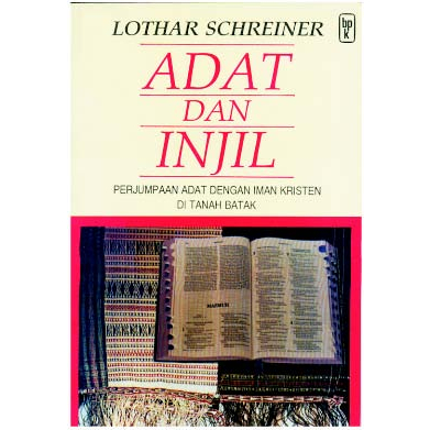 ADAT DAN INJIL,Perjumpaan Adat dgn Iman Kristen di Tanah Batak,Lothar