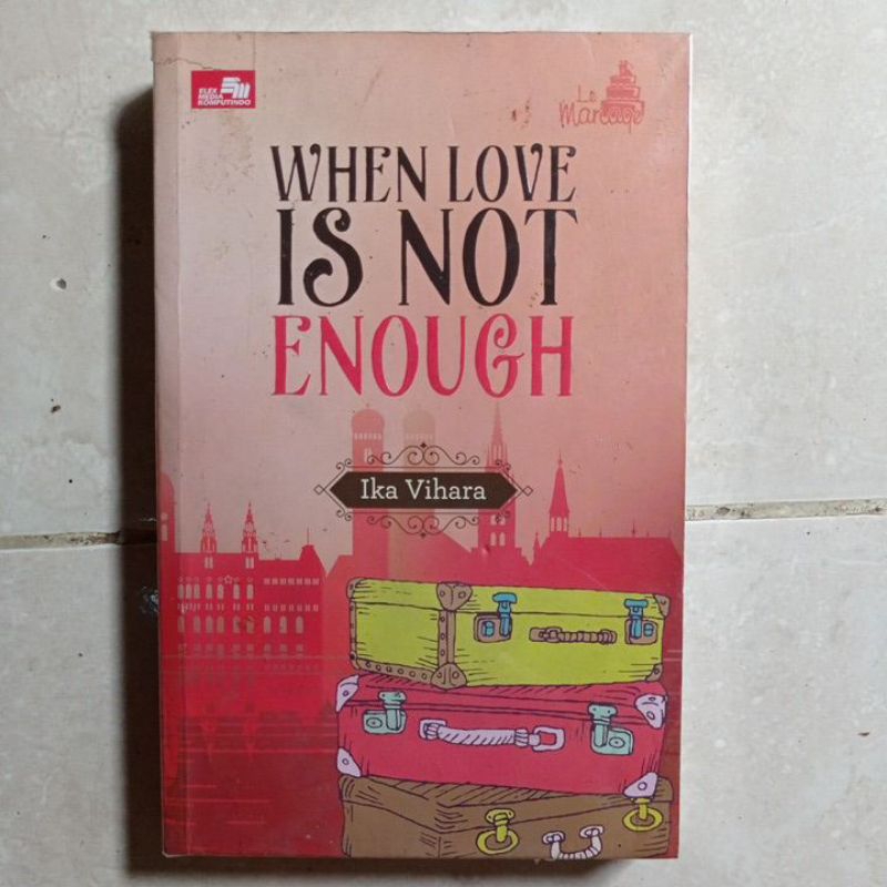 Novel When Love Is Not Enough by Ika Vihara