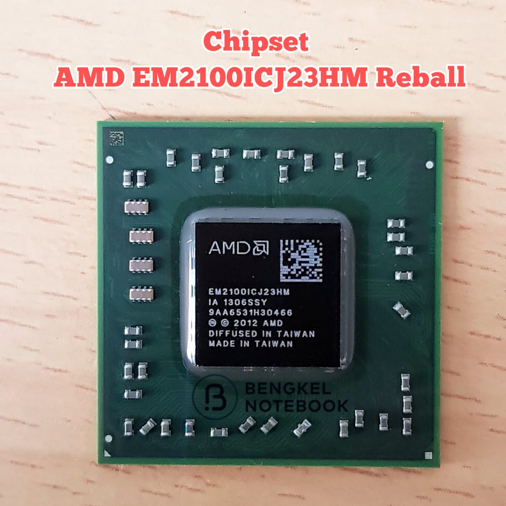 Chipset AMD EM2100ICJ23HM EM2100 E1-2100 Reball Tested