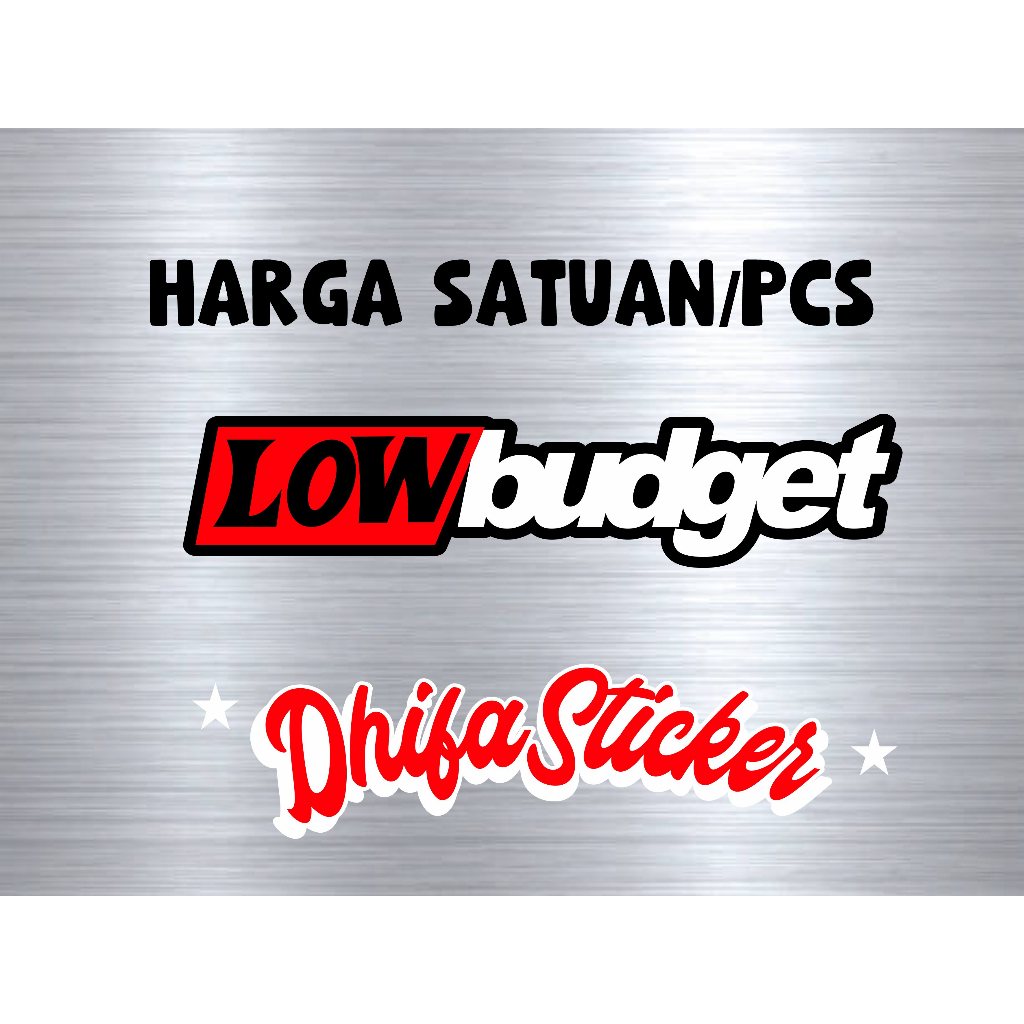 stiker LOW BUDGET stiker viral stiker motor stiker cutting stiker timbul stiker motor dan mobil stik