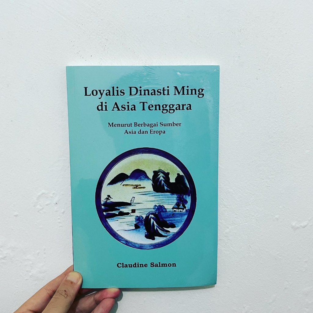 LOYALIS DINASTI MING DI ASIA TENGGARA - Claudine Salmon