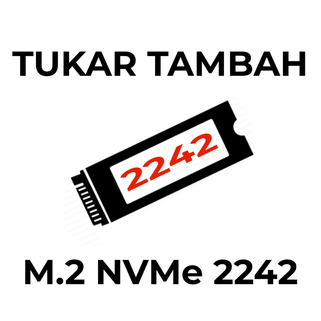 TUKAR TAMBAH TRADE IN SWAP UPGRADE STORAGE SSD M.2 NVMe PCIe 2242