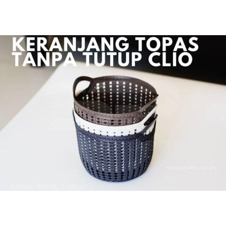 KERANJANG TOPAS TANPA TUTUP CLIO / KERANJANG SERBAGUNA