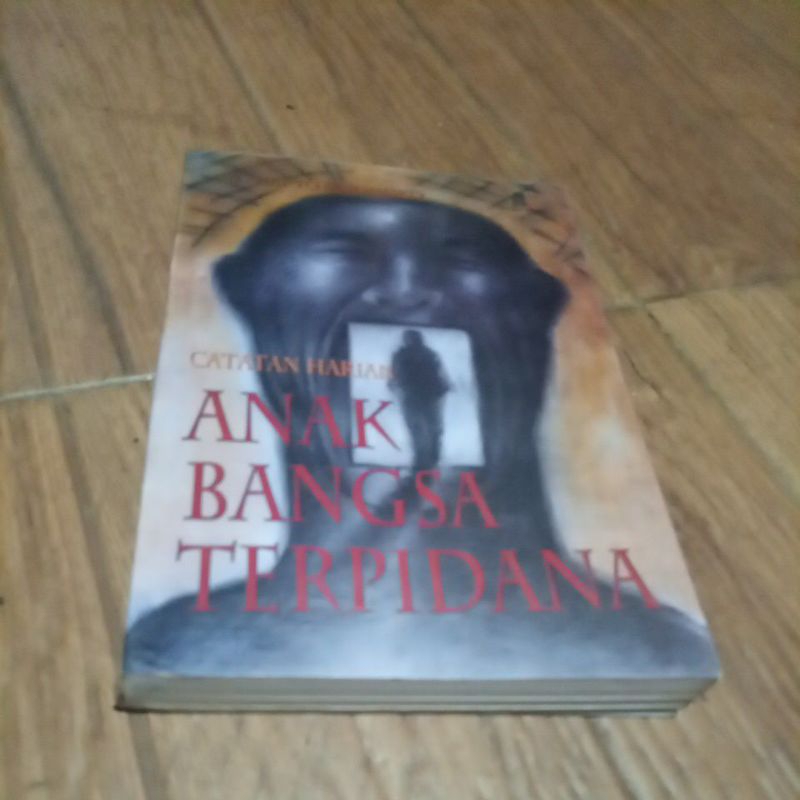 Catatan Harian ANAK BANGSA TERPIDANA