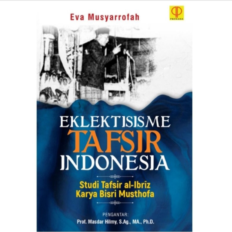 

BUKU ORIGINAL EKLEKTISISME TAFSIR INDONESIA STUDI TAFSIR - EVA PRENADA