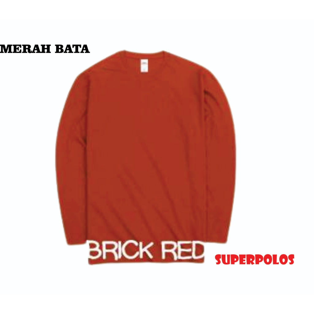 MERAH BATA RED BRICK LENGAN PANJANG LONG SLEEVE KAOS POLOS KATUN COMBED 30s PRIA & WANITA  - PLS