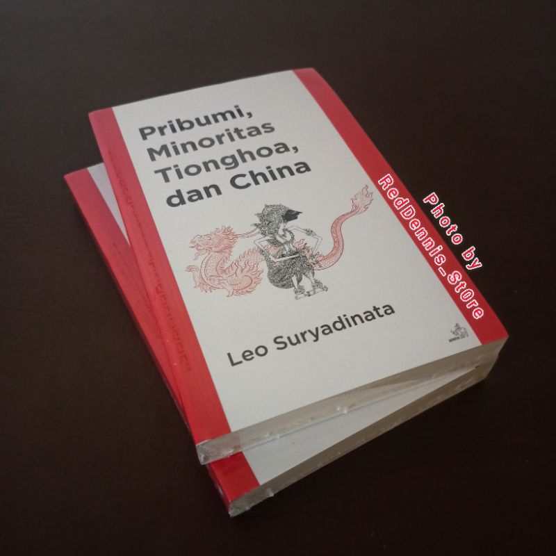 Pribumi, Minoritas Tionghoa, Dan China - LEO SURYADINATA