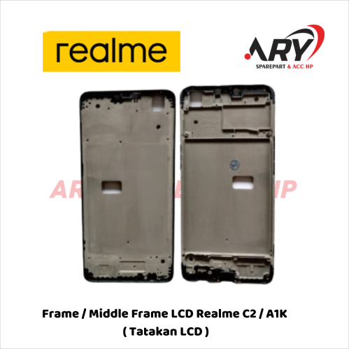 Frame / Middle Frame LCD Realme C2 / A1K ( Tatakan LCD )