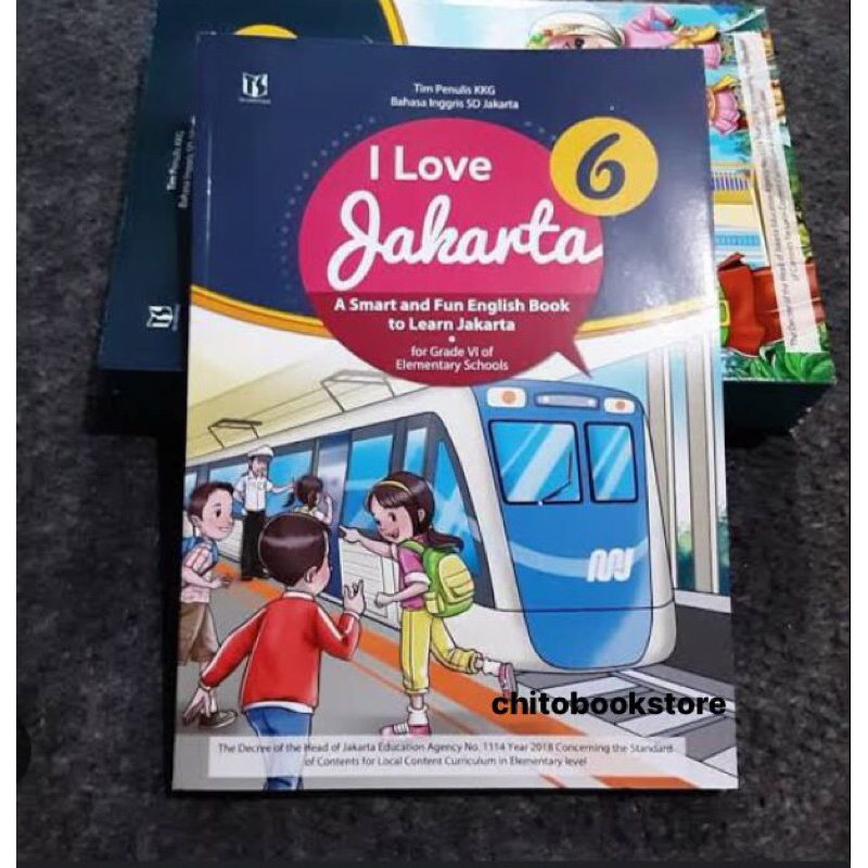 

Buku I Love Jakarta 6 oleh tim penulis KKG Bahasa inggria SD Jakarta