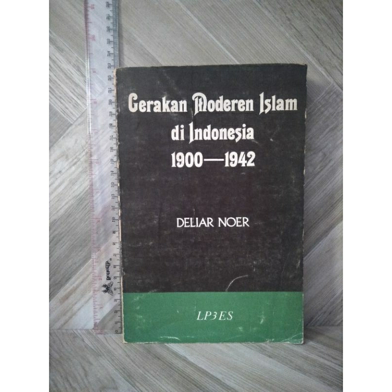 Gerakan Moderen Islam Di Indonesia 1900-1942 By Deliar Noer