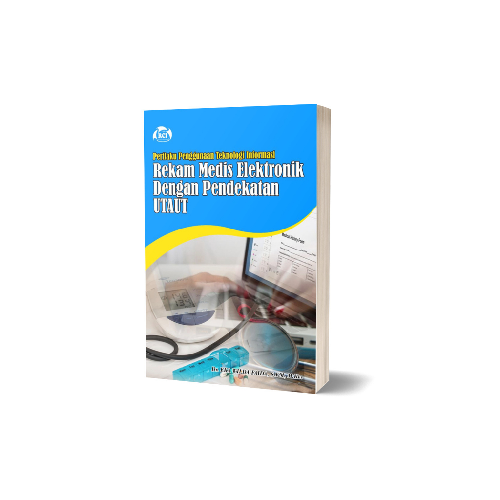 Perilaku Penggunaan Teknologi Informasi Rekam Medis Elektronik Dengan Pendekatan Utaut | PRCI