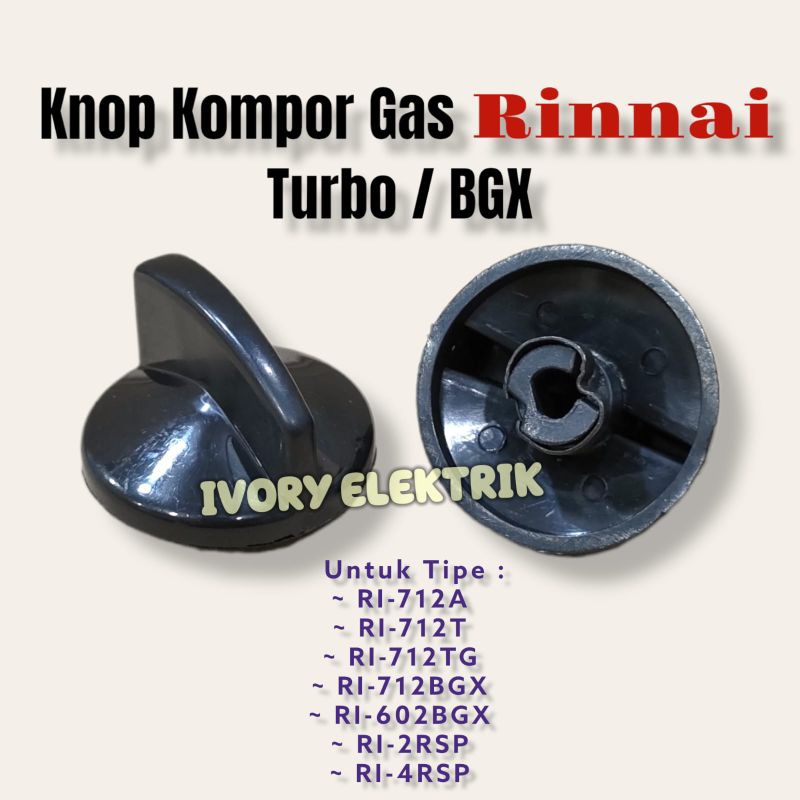 KNOP KOMPOR GAS RINNAI TURBO BGX 712 / PUTARAN KOMPOR GAS RINNAI TURBO TIPE RI 712BGX RI 712T RI 2RS