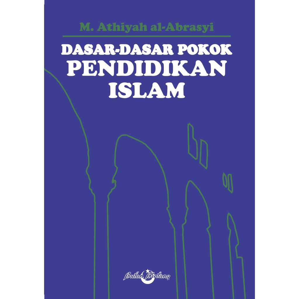 Dasar Dasar Pokok Pendidikan Islam - M. Athiyah Al-Abrasyi
