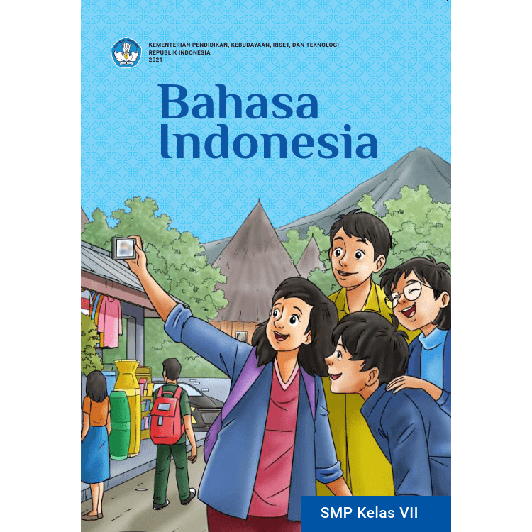 

Buku Siswa Kelas 7 SMP/MTS Bahasa Indonesia Kurikulum Merdeka