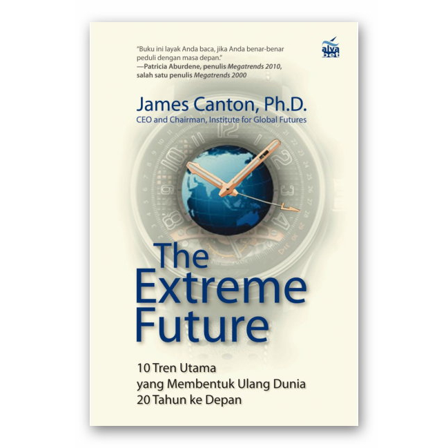 

THE EXTREME FUTURE - 10 TREND UTAMA YANG MEMBNTUK ULANG DUNIA