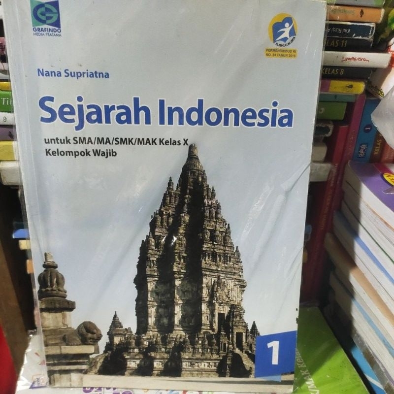 SEJARAH INDONESIA UNTUK SMA/MA/SMK/MAK KELAS X KELOMPOK WAJIB GRAFINDO
