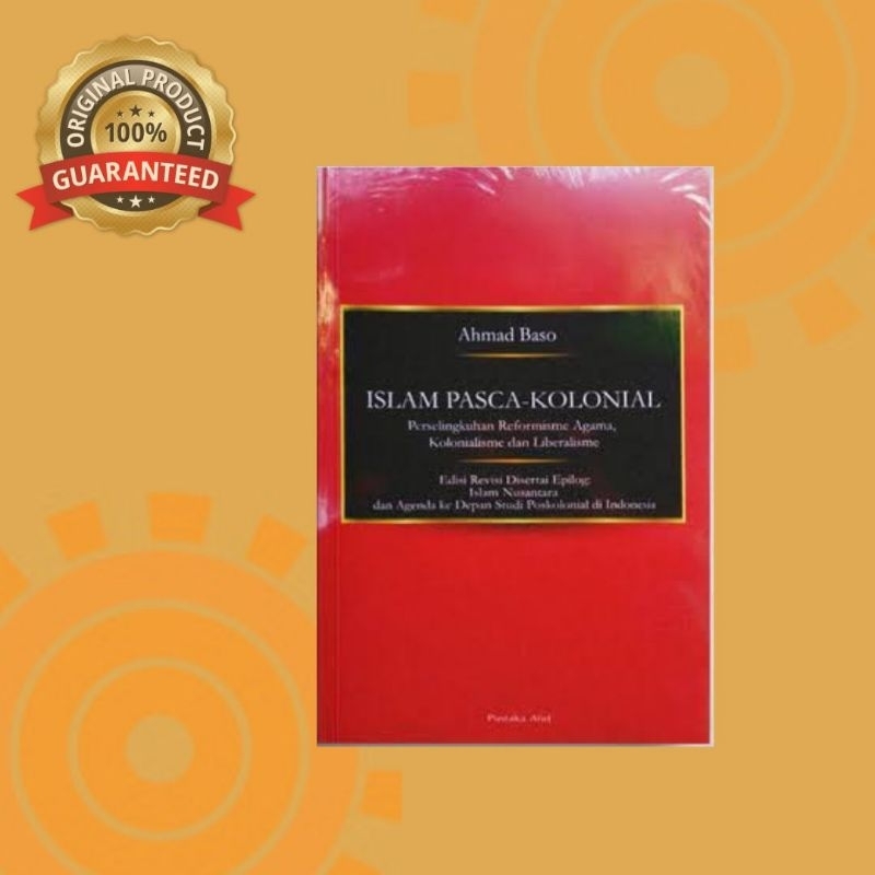 ISLAM PASCA KOLONIAL - AHMAD BASO