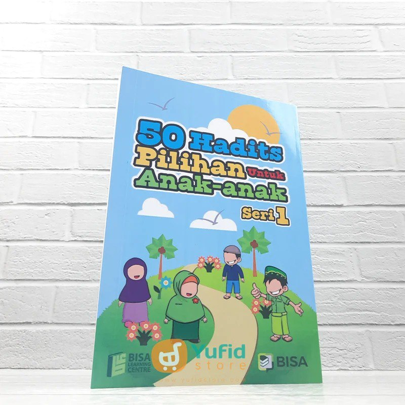 BUKU 50 HADITS PILIHAN UNTUK ANAK-ANAK SERI 1 - UKURAN A5 (BISA)