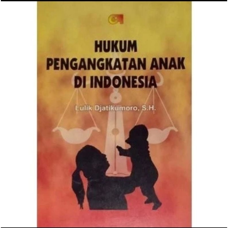 Buku Hukum Pengangkatan Anak di Indonesia - Lulik Djatikumoro