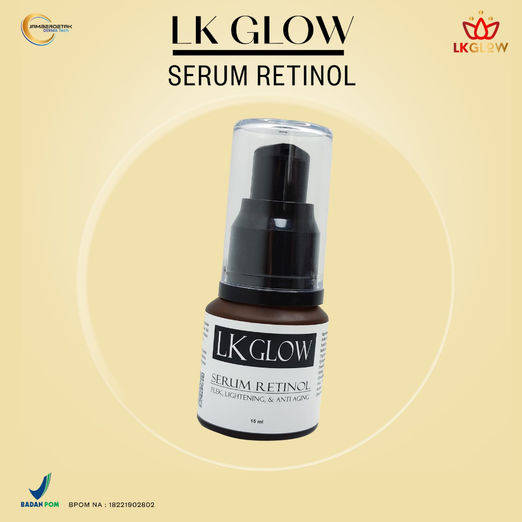 Serum retinol Lk glow totol flek melawan hyperpigmentasi noda hitam bekas jerawat anti aging hilangkan kerutan antioksidan meningkatkan produksi kolagen mengurangi kerutan mengencangkan mencerahkan