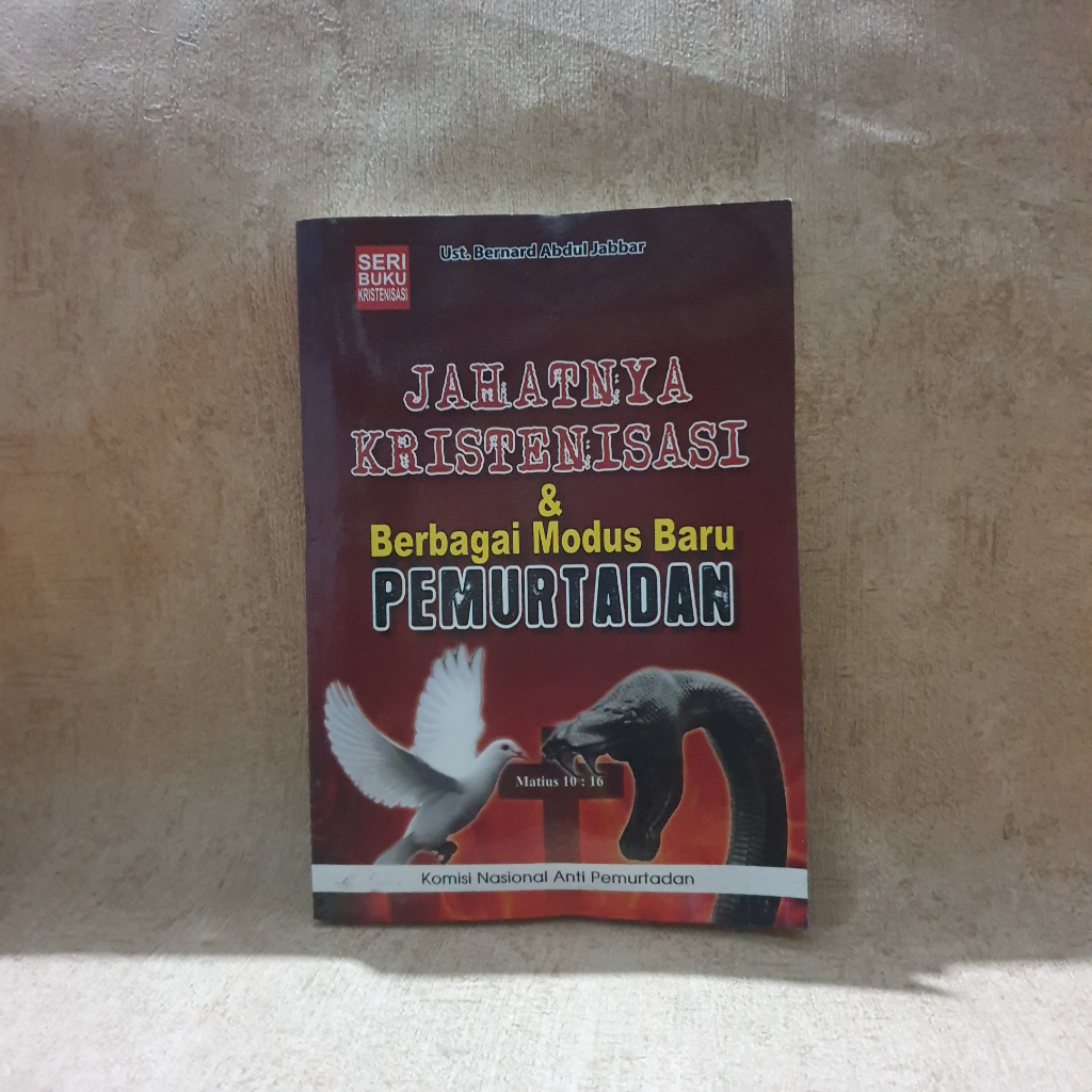 Buku jahatnya kristenisasi & berbagai modus baru pemurtadan