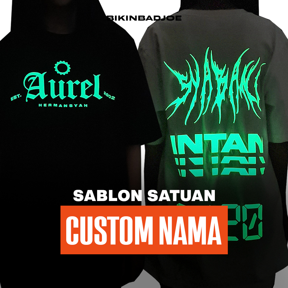 KAOS CUSTOM NAMA (GLOW IN THE DARK)