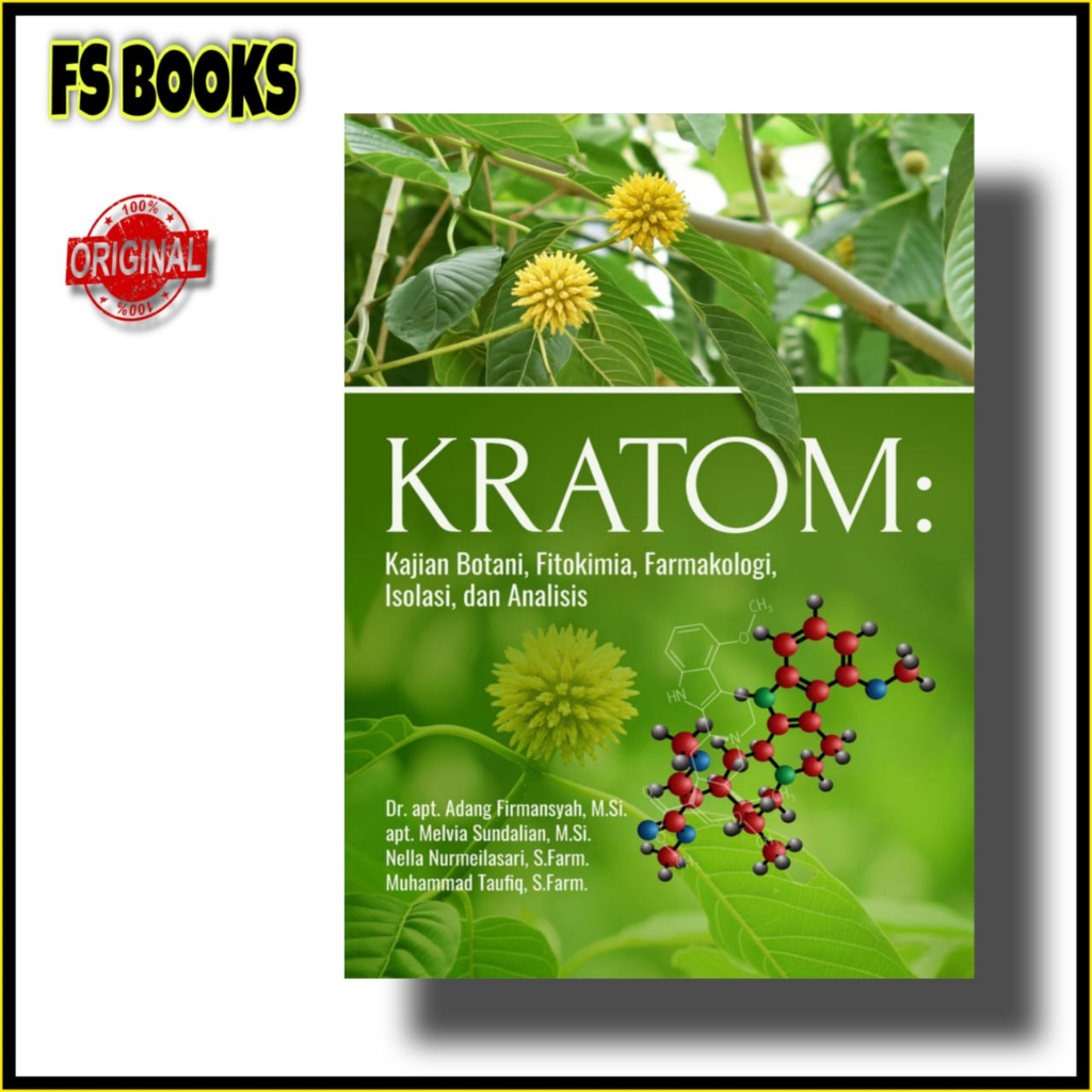 Buku KRATOM: Kajian Botani, Fitokimia, Farmakologi, Isolasi, Dan Analisis - Deepublish
