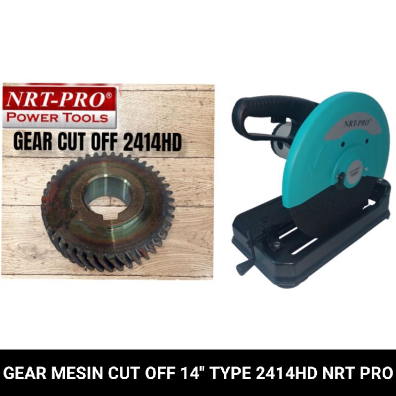 Gear mesin cut off 14&quot; type 2414HD NRT-PRO original