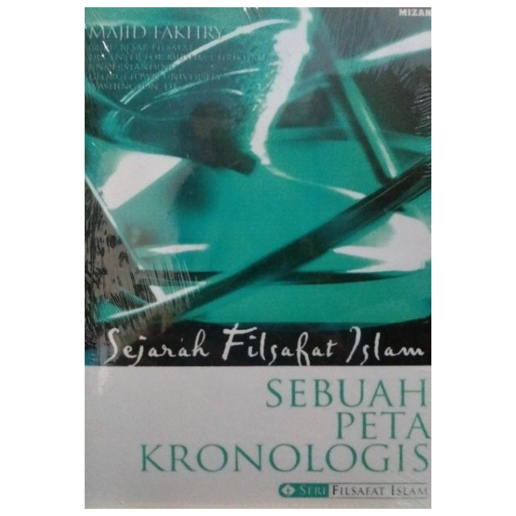 Sejarah Filsafat Islam - Sebuah Peta Kronologis - Majid Fakhri - NR