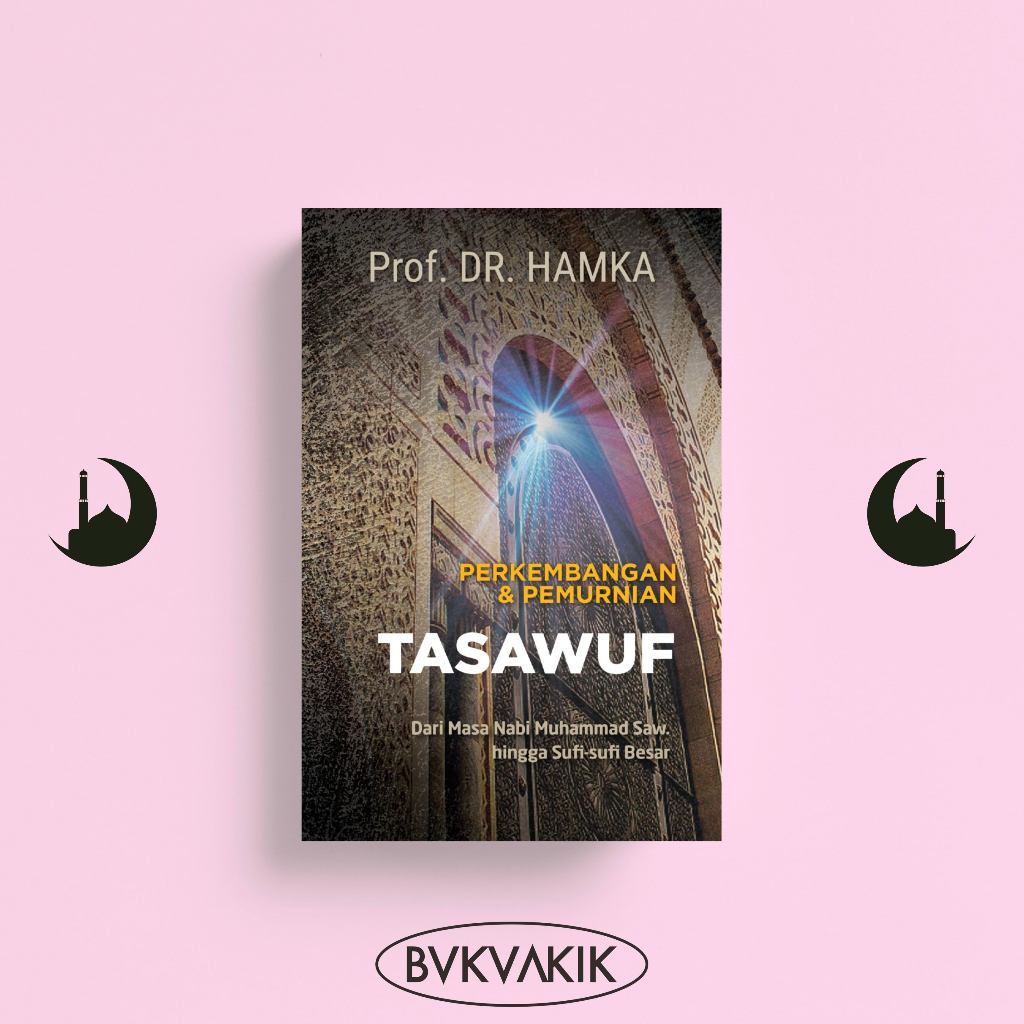 Tasawuf : Perkembangan &amp; Pemurnian - Prof. DR. Hamka