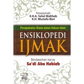 Persepakatan Ulama dalam Hukum Islam Ensiklopedi Ijmak Hard Cover - KH. Sahal Mahfudh - NR