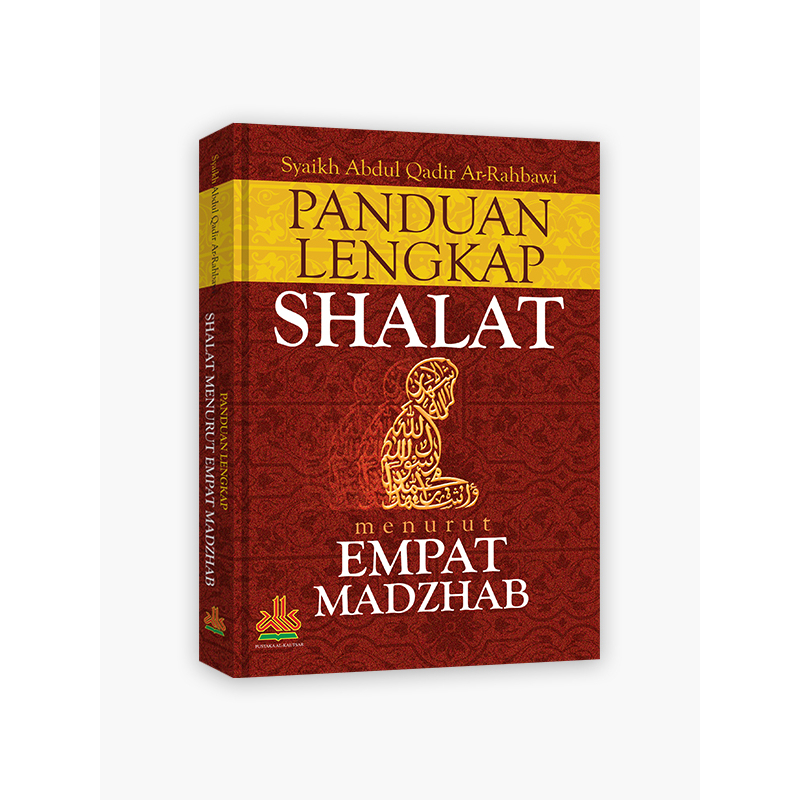 

Panduan Lengkap Shalat Menurut Empat Madzhab - pustaka al kautsar