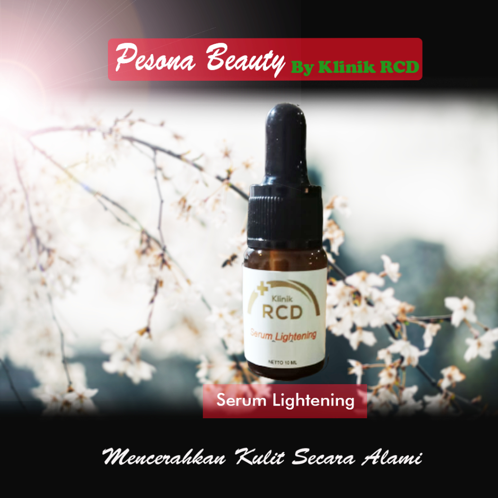 Serum Lightening Klinik RCD Perawatan Wajah Populer Raih Kecantikan Maksimal dengan Produk Terbaik S