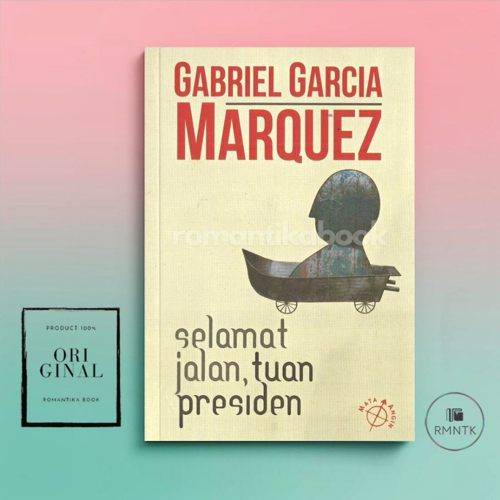 Novel Selamat Jalan, Tuan Presiden - Gabriel Garcia Marquez