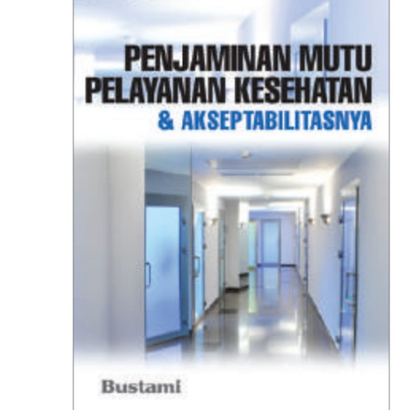 BEST SELLER PENJAMINAN MUTU PELAYANAN KESEHATAN & AKSEPTABILITASNYA