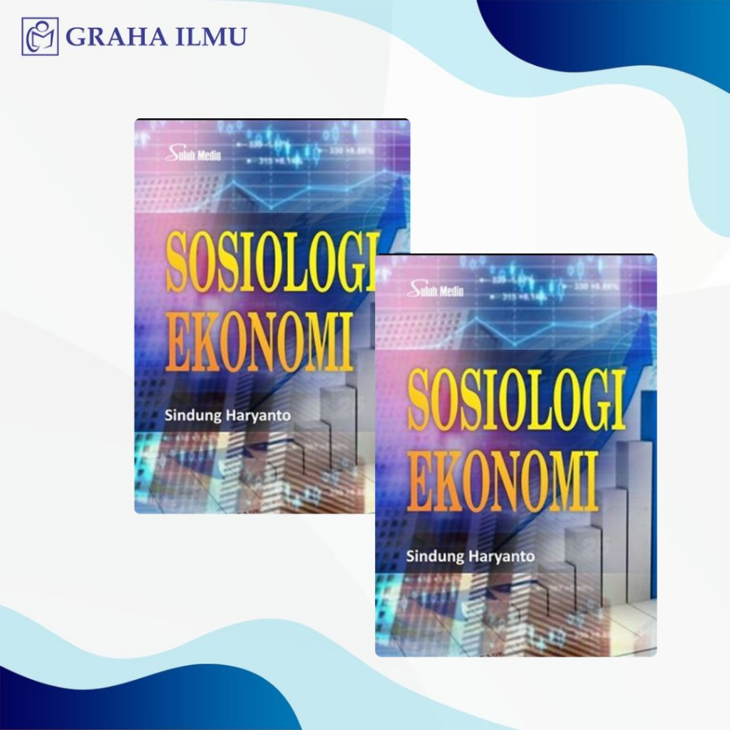 Sosiologi Ekonomi - Dr. Sindung Haryanto, M.Si.