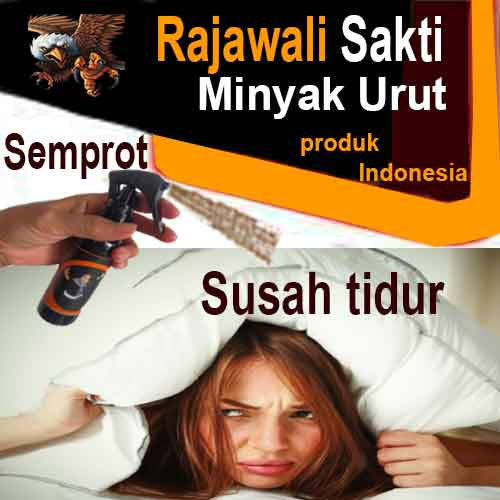 susah tidur wanita tanpa obat pakai spray Rajawali Sakti nga ribet