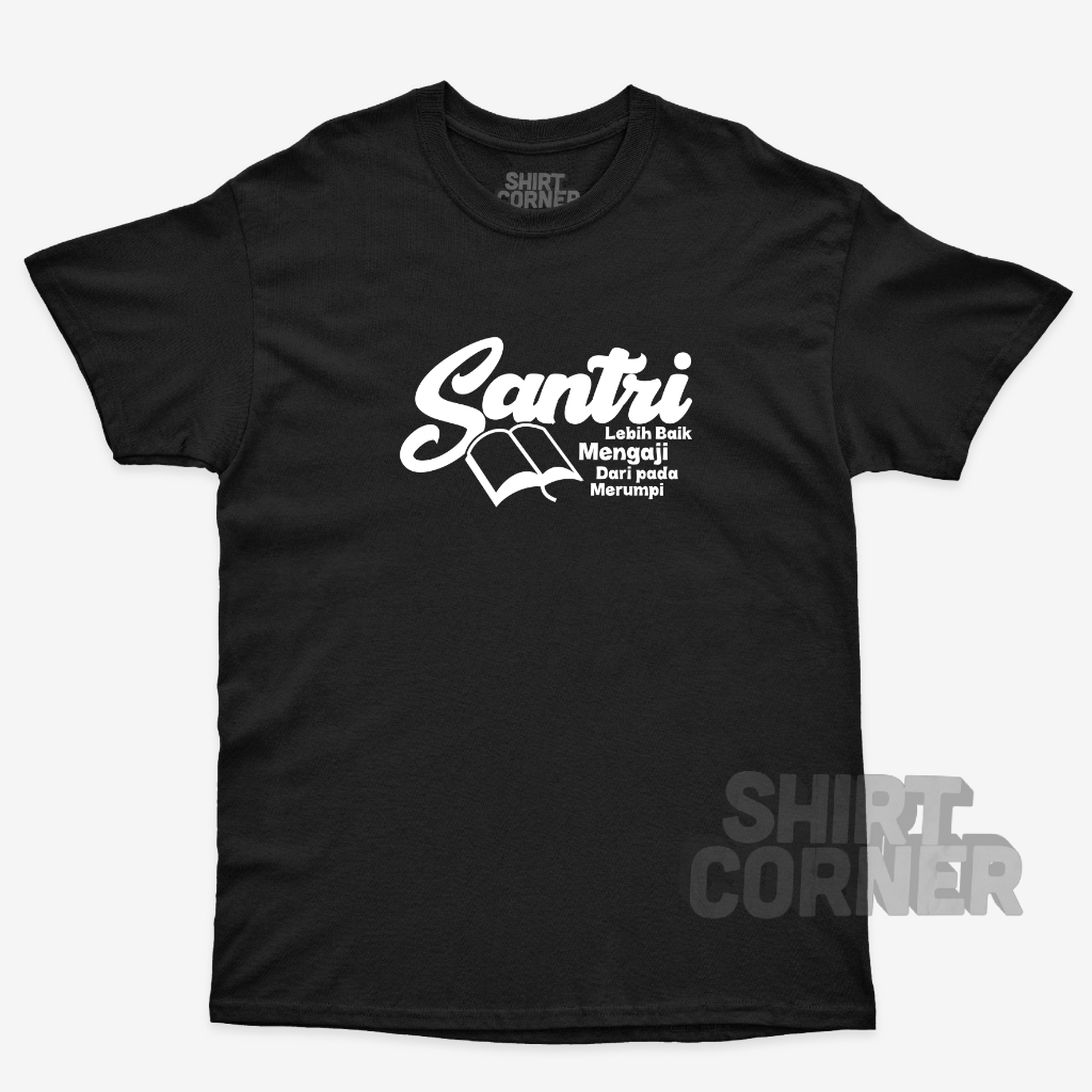 Shirtcorner - kaos pria distro SANTRI LEBAIK NGAJI kaos pria distro termurah kaos pria distro bandun