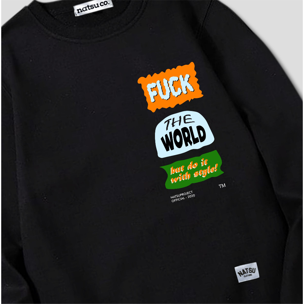 natsu project Sweater Crewneck Unisex Pria Wanita Black/Hitam FVCK THE WORLD