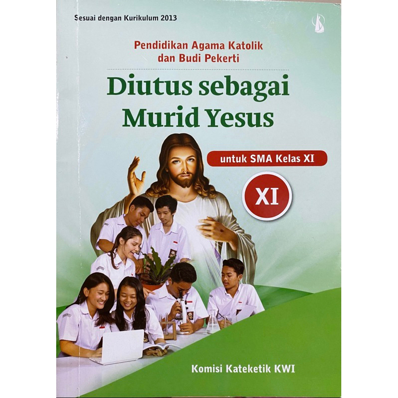 

Buku Agama Katolik dan Budi Pekerti Kelas 11 (Diutus Sebagai Murid Yesus)