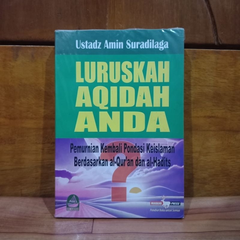 BUKU ORIGINAL LURUSKAH AQIDAH ANDA - USTADZ AMIN SURADILAGA